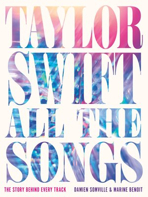 cover image of Taylor Swift All the Songs